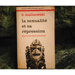 La Sexualité et sa répression dans les sociétés primitives - Bronisław Malinowski - Livre 1980 éditions Payot