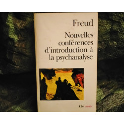 Nouvelles Conférences d'Introduction à la Psychanalyse  - Sigmund Freud - Livre 1915-17 - édition Folio Essais