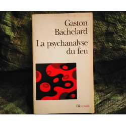 La Psychanalyse du Feu - Gaston Bachelard - Livre Folio Essais 189 Pages Très Bon état garanti 15 Jours