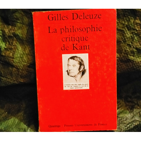 La Philosophie Critique de Kant - Gilles Deleuze - Livre Puf Quadrige 106 Pages Très bon état garanti 15 Jours
