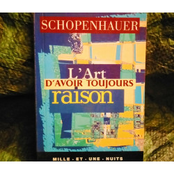 L'Art d'avoir toujours Raison - Arthur Schopenhauer
- Livre éditions Mille-et-une-nuits 90 Pages
Très bon état garanti 15 Jours