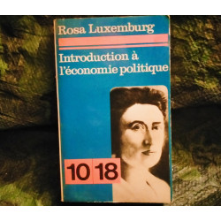Introduction à l'économie Politique - Rosa Luxembourg - Livre éditions 10/18  313 Pages
Très bon état garanti 15 Jours