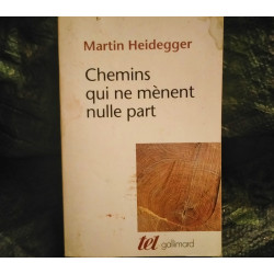 Chemins qui ne mènent nulle part - Martin Heidegger - Livre Tel Gallimard 460 Pages
- Très bon état garanti 15 Jours