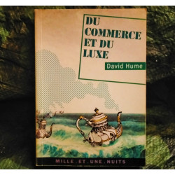 Du Commerce et du Luxe - David Hume
- Livre - éditions Mille-et-une-nuits 142 Pages
Très bon état garanti 15 Jours
