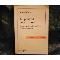Le Pouvoir Constituant : Essai sur les Alternatives de la Modernité - Tony Negri
Livre PUF Grand Format 447 Pages