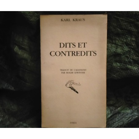 Dits et Contredits - Karl Kraus
- Livre éditions IVREA 197 Pages
Très bon état garanti 15 Jours