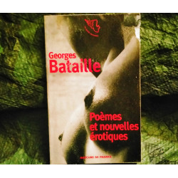 Poèmes et Nouvelles érotiques - Georges Bataille
Livre éditions Mercure de France 116 Pages
Très bon état garanti 15 Jours