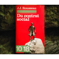 Du Contrat Social - Jean-Jacques Rousseau
Livre éditions GF Flammarion 180 Pages
Livre éditions 10/18 440 Pages