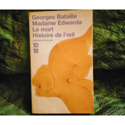 Georges Bataille :
Madame Edwarda
La Mort
Histoire de l’œil
Livre éditions 10/18 - 176 Pages
Très bon état garanti 15 Jours