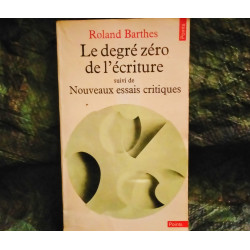 Le Degré Zéro de l'écriture - Roland Barthes
- Livre éditions Point Essai 187 Pages
Bon état avec Annotations