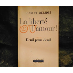 La Liberté ou l'Amour suivi de Deuil pour Deuil - Robert Desnos - Livre Gallimard Imaginaire 160 Pages