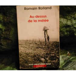 Au-dessus de la Mêlée  - Romain Rolland
- Livre éditions Payot 210 Pages
Très bon état garanti 15 Jours