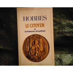 Le Citoyen ou les Fondements de la Politique - Thomas Hobbes - Livre éditions GF Flammarion 405 Pages Très bon état