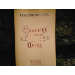 Comment j'ai écrit certains de mes Livres - Raymond Roussel - Livre Dallimard Imaginaire - 317 Pages Très Bon état